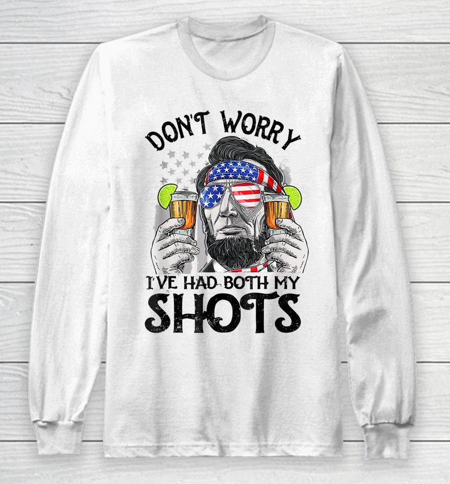 Don't Worry I've Had Both My Shots Tequila Abraham Drinkin Long Sleeve T-Shirt