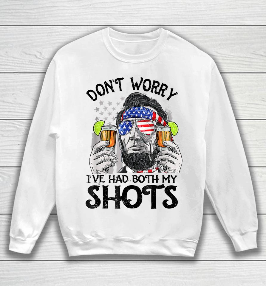 Don't Worry I've Had Both My Shots Tequila Abraham Drinkin Sweatshirt