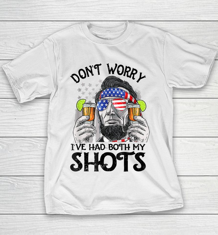 Don't Worry I've Had Both My Shots Tequila Abraham Drinkin Youth T-Shirt