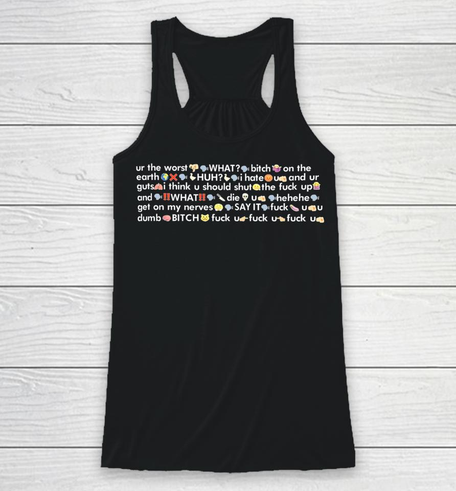 Dontneed2Knoww Ur The Worst What Bitch On The Earth Racerback Tank