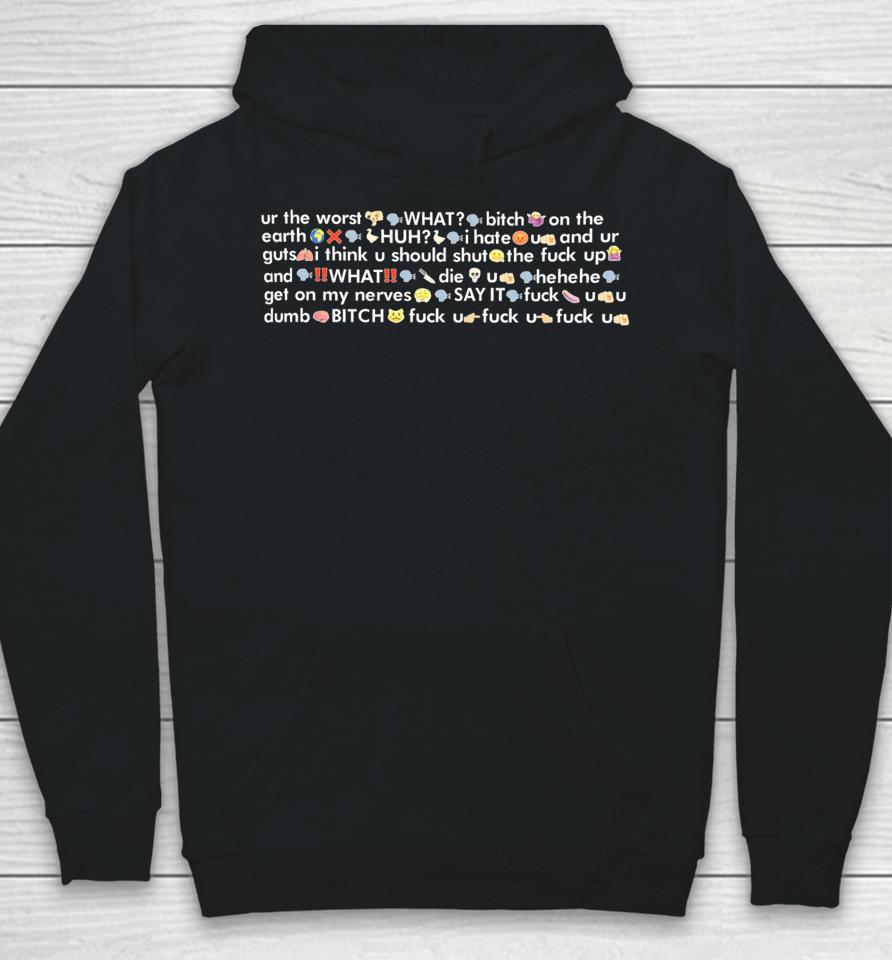Dontneed2Knoww Ur The Worst What Bitch On The Earth Hoodie