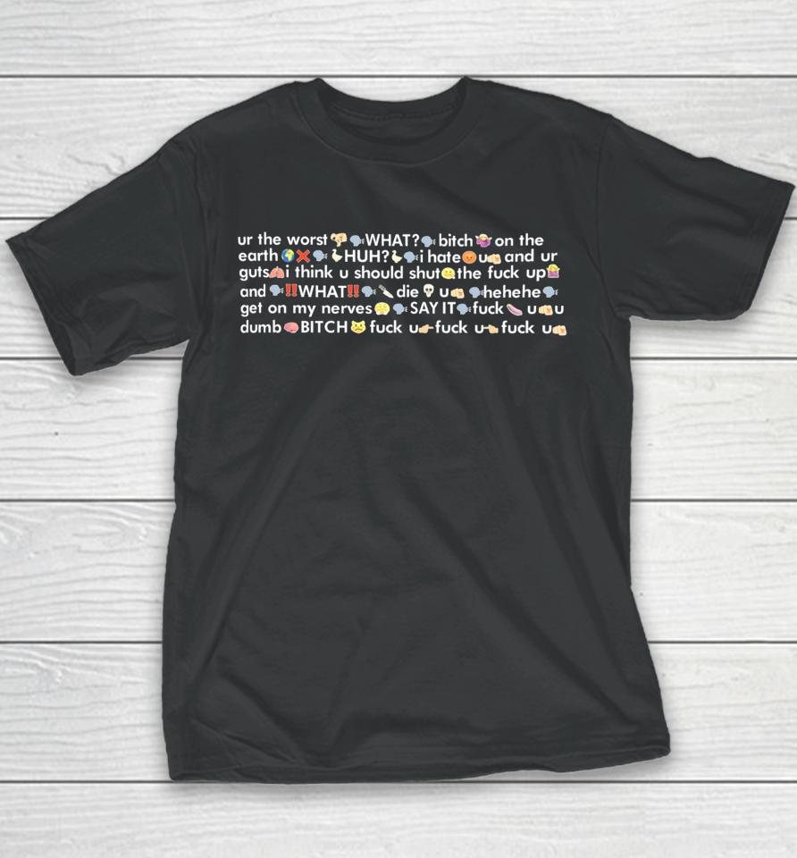 Dontneed2Knoww Ur The Worst What Bitch On The Earth Youth T-Shirt