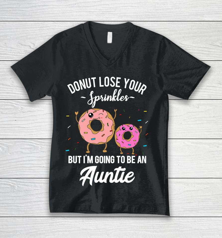 Donut Lose Your Sprinkles But I'm Going To Be An Auntie Unisex V-Neck T-Shirt
