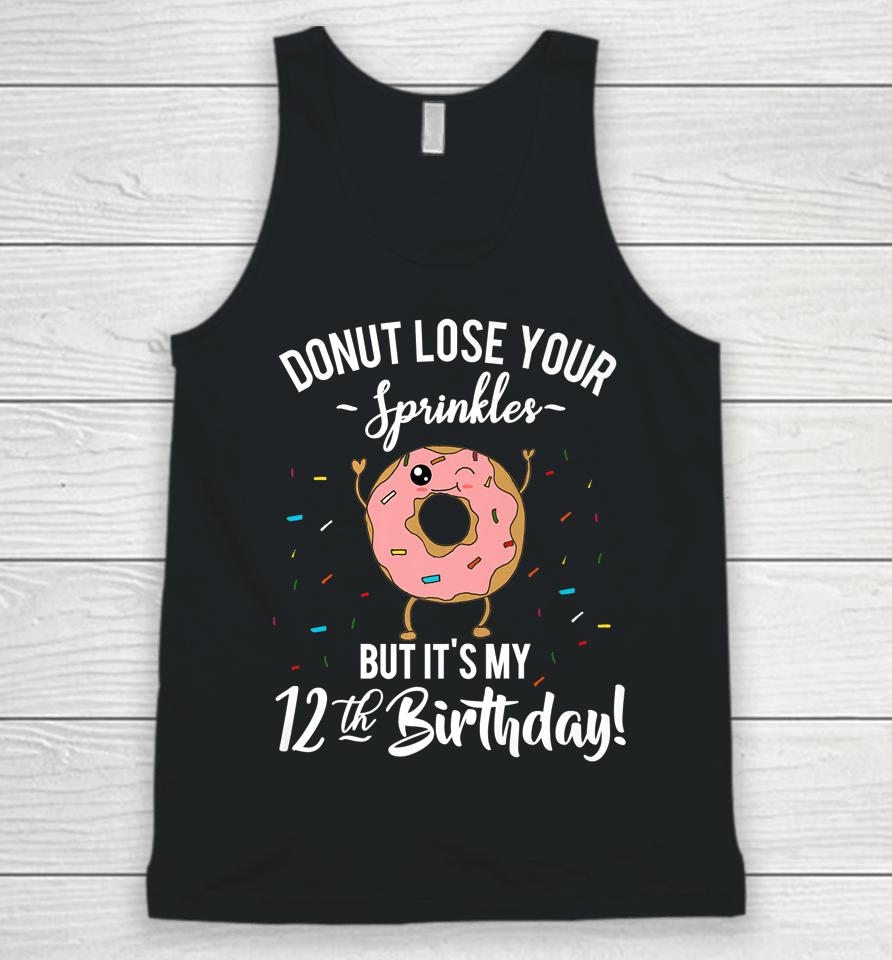 Donut Lose Your Sprinkles But It's My 12Th Birthday Unisex Tank Top