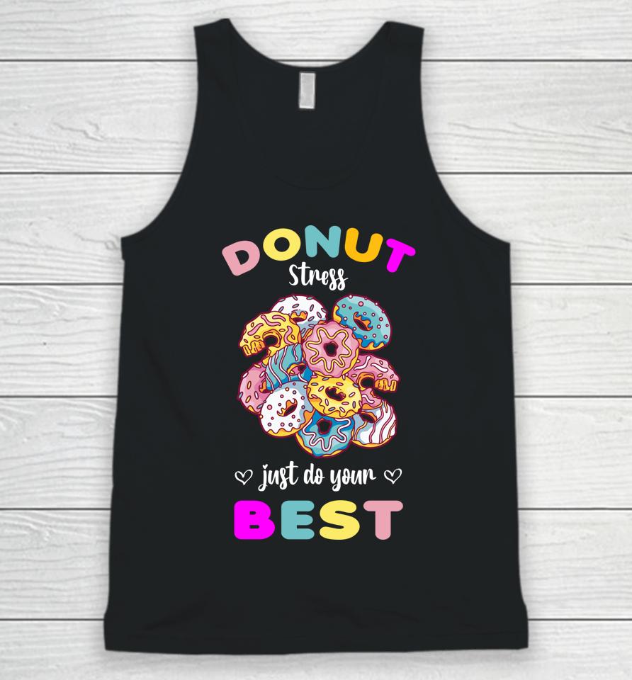 Donut Stress Just Do Your Best Testing Don't Stress Unisex Tank Top