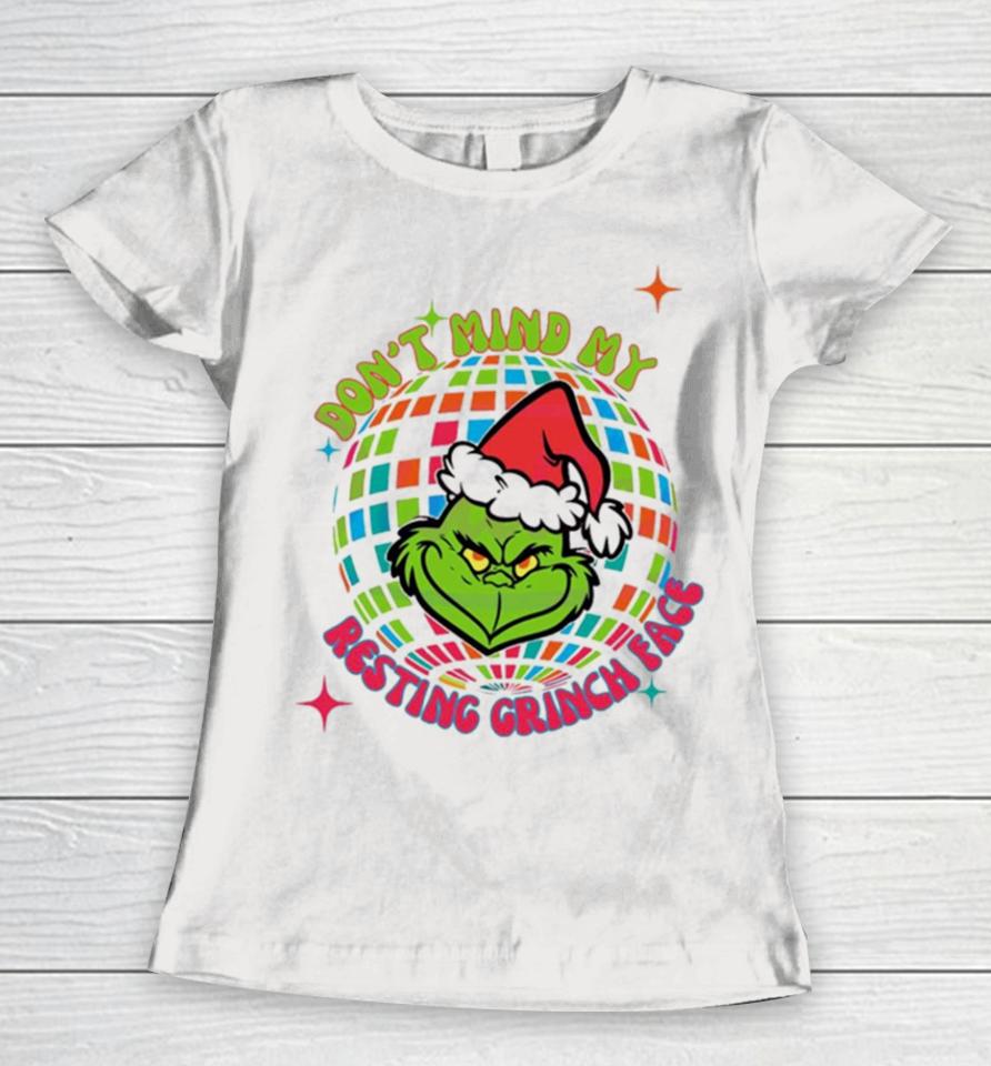 Dony Mind My Resting Grinch Face Disco Ball Women T-Shirt