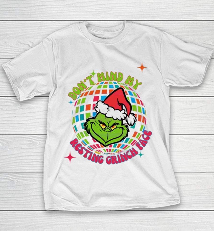 Dony Mind My Resting Grinch Face Disco Ball Youth T-Shirt