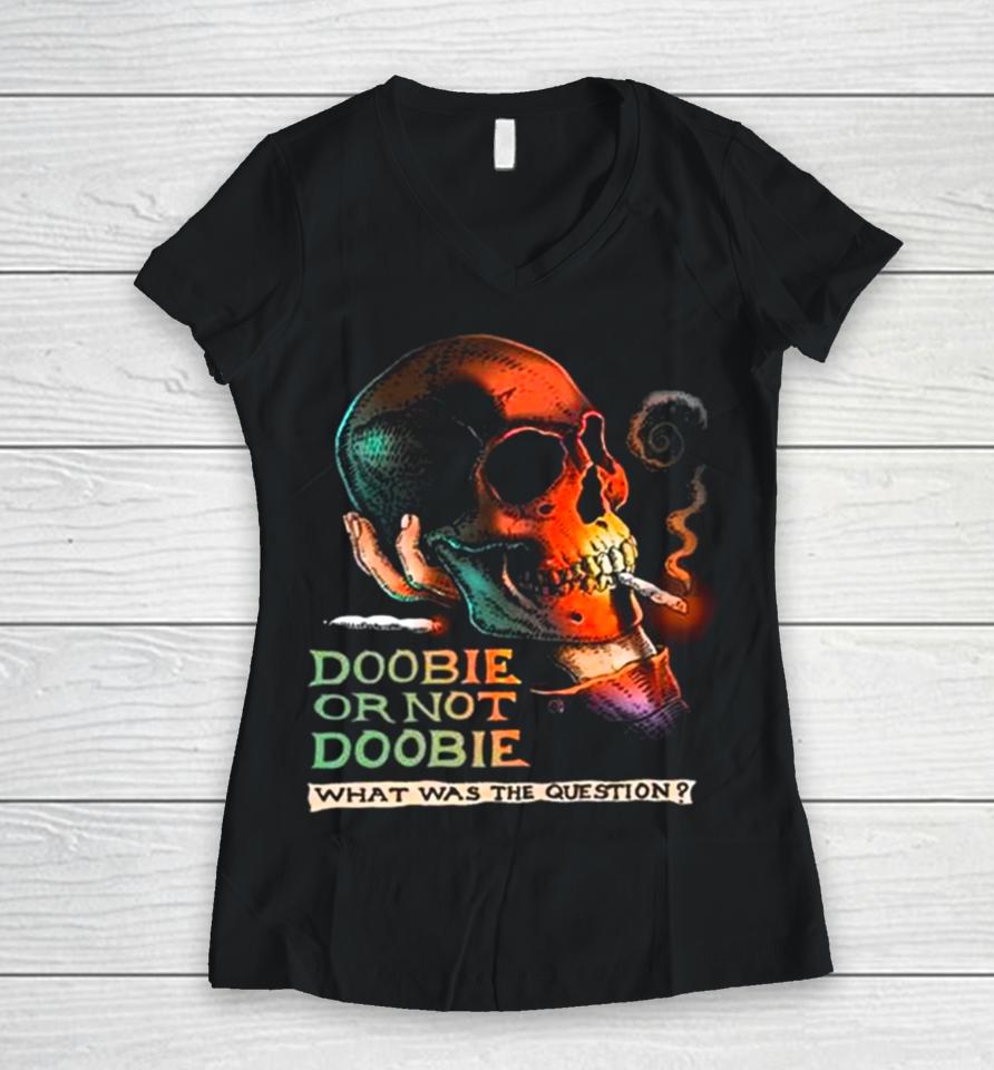 Doobie Or Not Doobie Women V-Neck T-Shirt