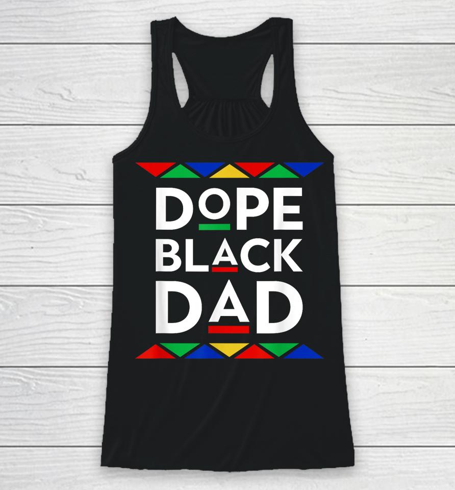 Dope Black Dad Cool Father's Day Gift African American Pride Racerback Tank
