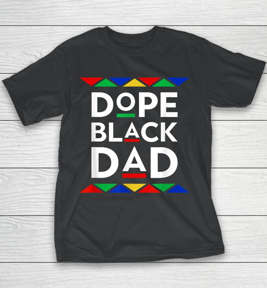 Dope Black Dad Cool Father's Day Gift African American Pride Youth T-Shirt