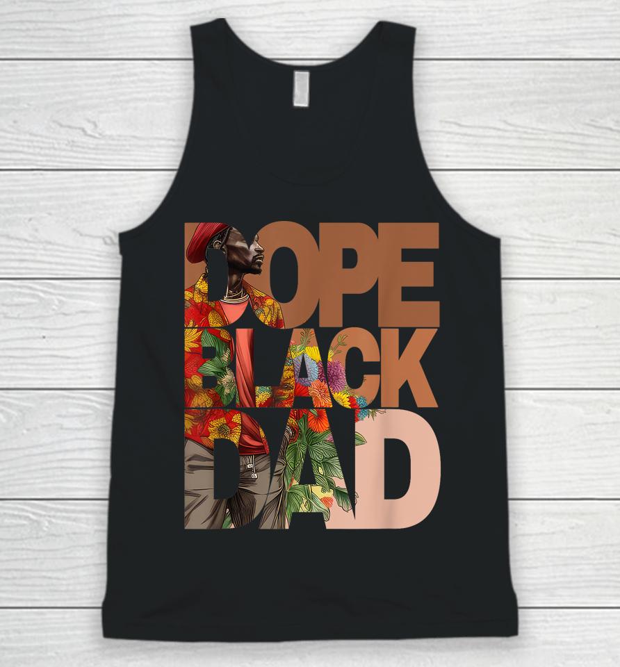 Dope Black Dad Juneteenth Black History Month Pride Fathers Unisex Tank Top