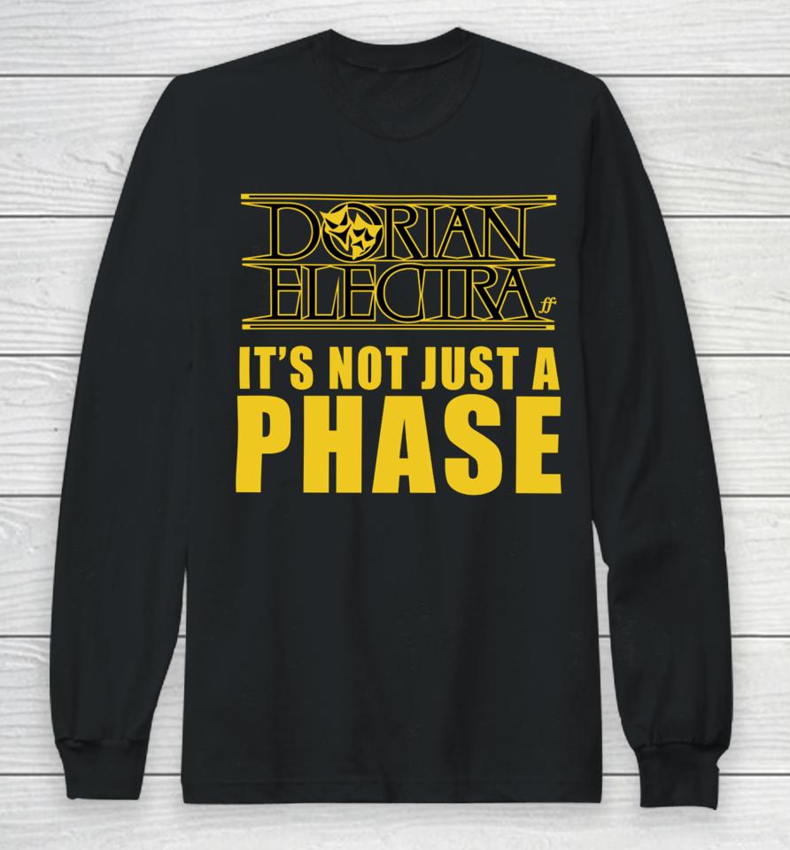 Dorian Electra It's Not Just A Phase Long Sleeve T-Shirt