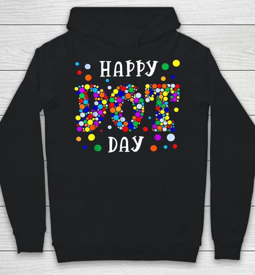Dot Day International Dot Day Shirt 2023 Happy Dot Day Hoodie