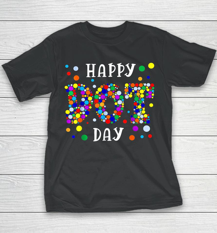 Dot Day International Dot Day Shirt 2023 Happy Dot Day Youth T-Shirt