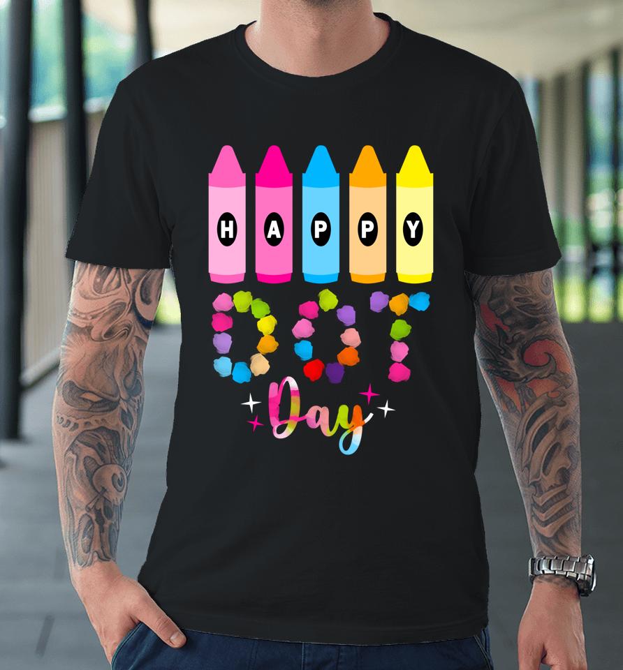 Dot Day International Dot Day Premium T-Shirt