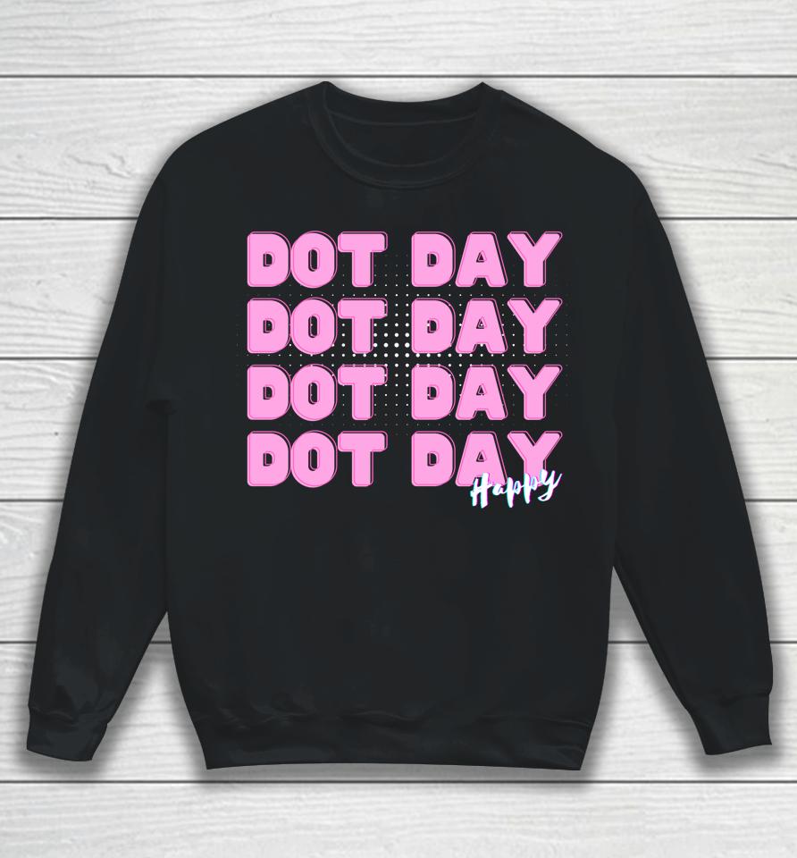 Dot Day International Your Mark Dot Day Sweatshirt