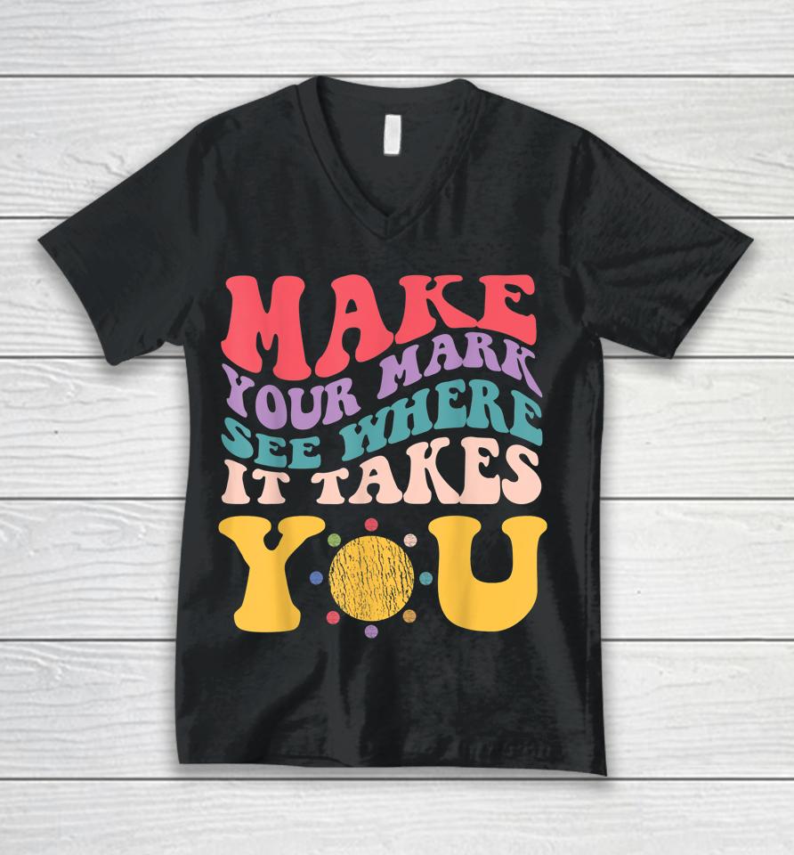 Dot Day - Make Your Mark See Where It Takes You Unisex V-Neck T-Shirt