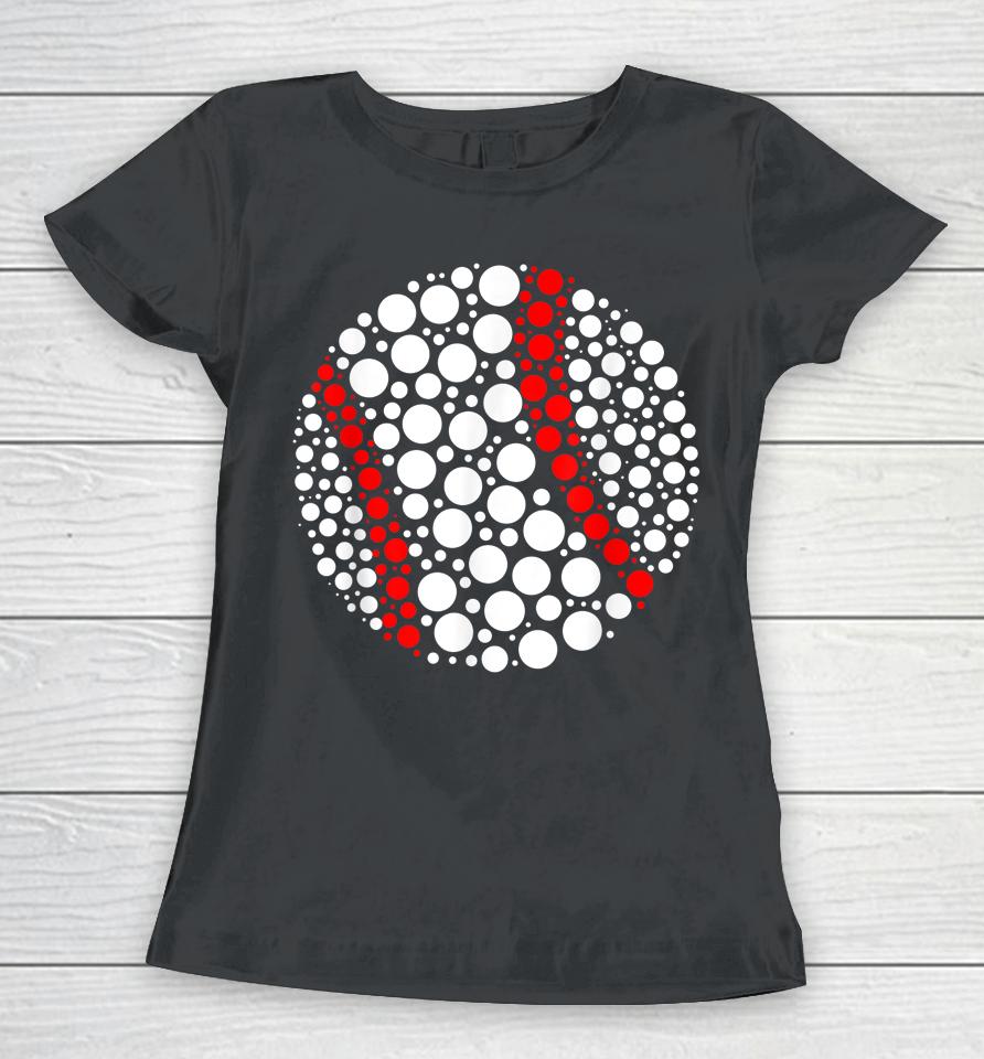 Dot Day Shirt Baseball Lover International Dot Day Polka Dot Women T-Shirt
