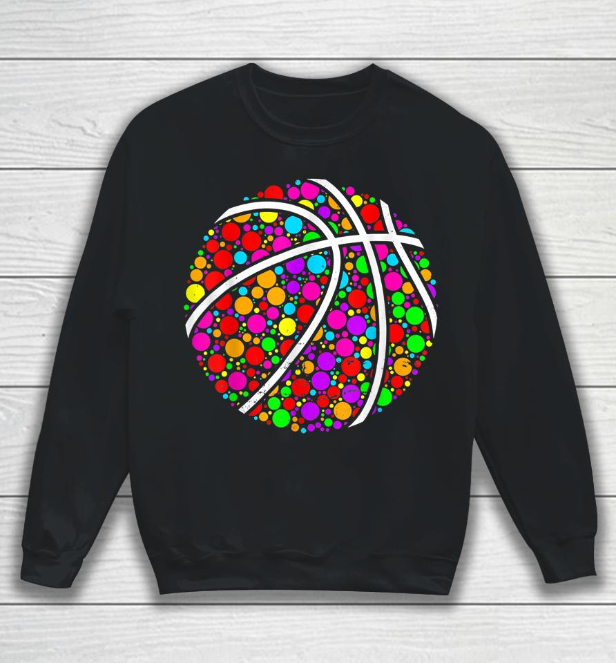 Dot Day Shirt Colorful Basketball International Dot Day 2022 Sweatshirt