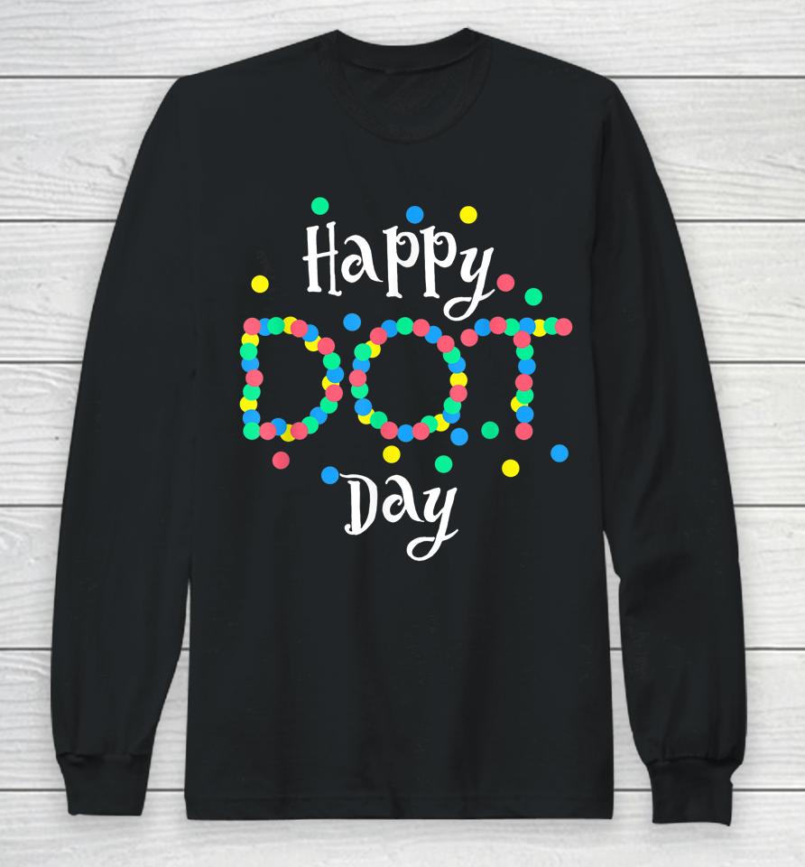 Dot Day T-Shirt International Dot Day Shirt Dot Day Long Sleeve T-Shirt