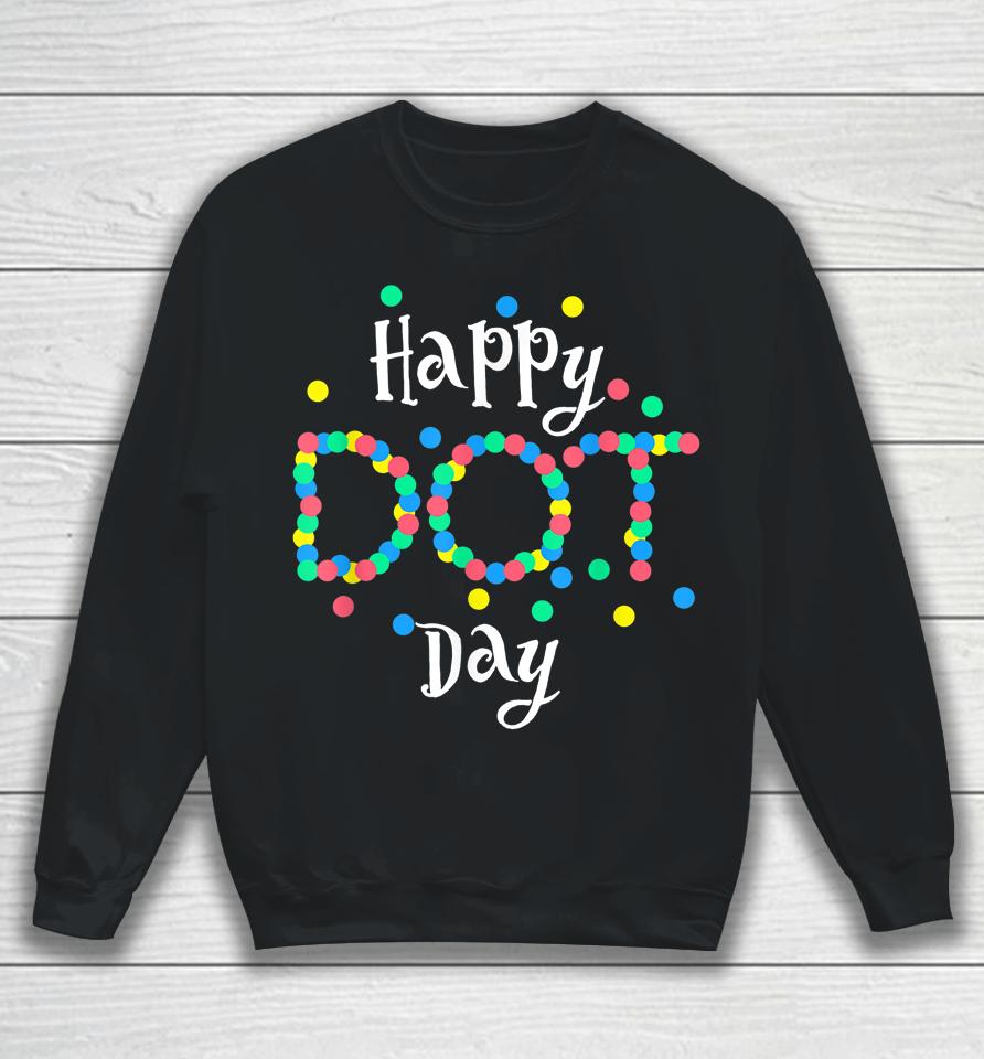 Dot Day T-Shirt International Dot Day Shirt Dot Day Sweatshirt