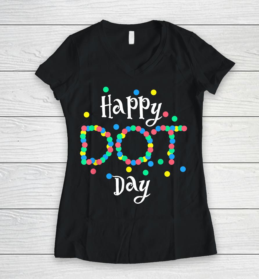 Dot Day T-Shirt International Dot Day Shirt Dot Day Women V-Neck T-Shirt