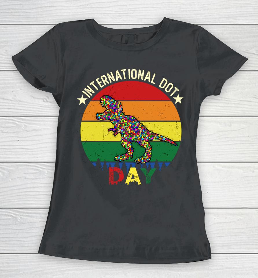 Dot T Rex Dinosaur - International Dot Day Gifts Women T-Shirt