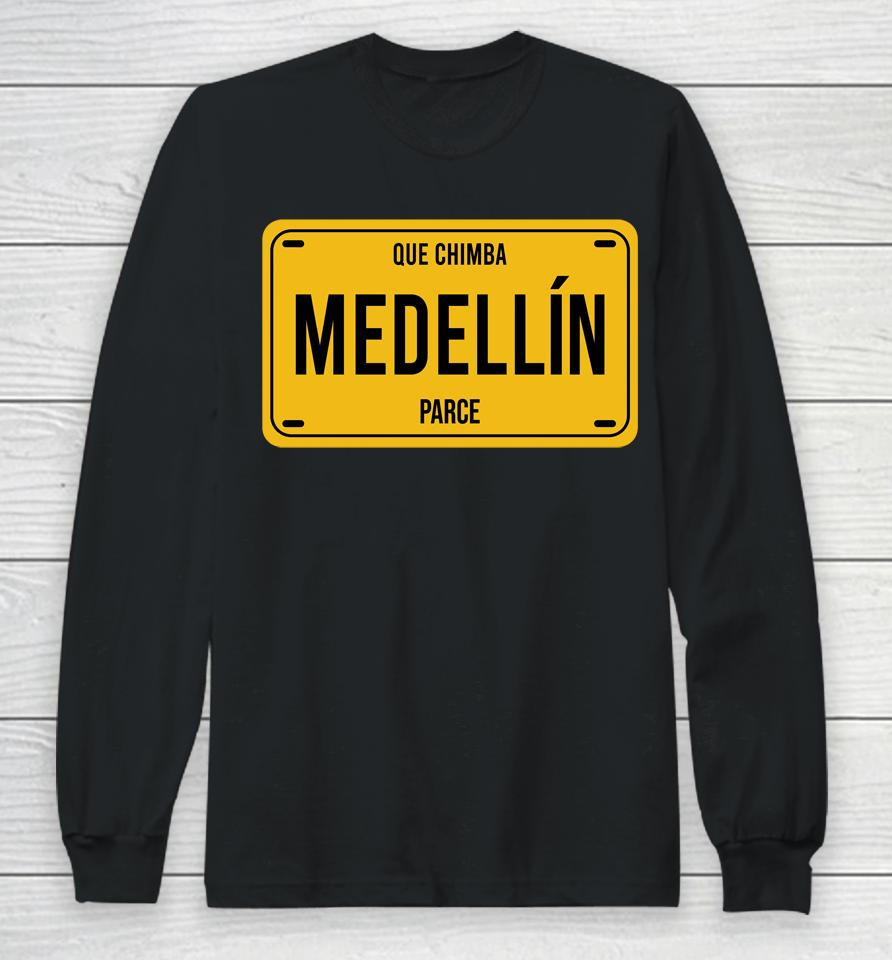 Doug Ellin Que Chimba Medellin Parce Long Sleeve T-Shirt