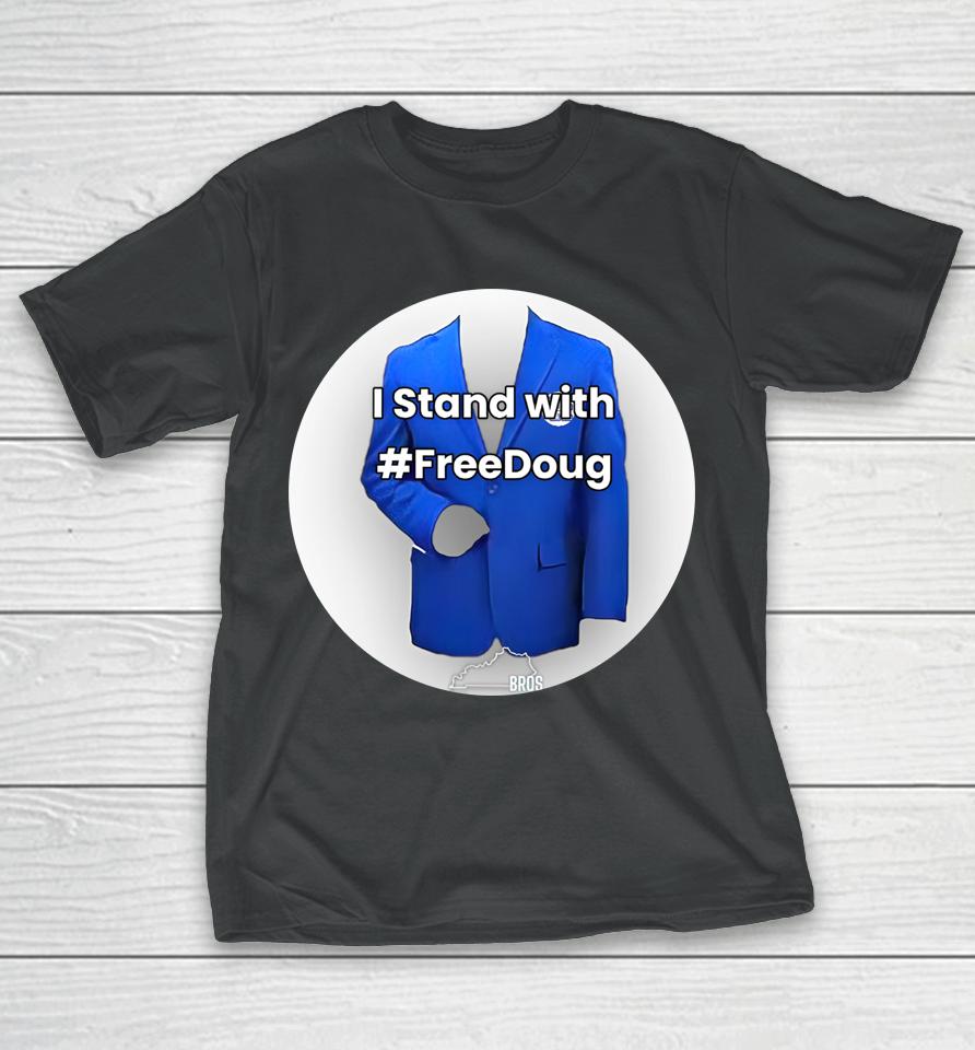 Doug The Blue Coat I Stand With Freedoug T-Shirt