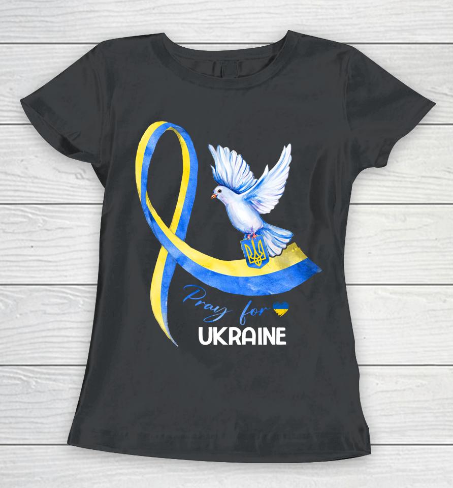 Dove Ukraine Ukrainian Ribbon Pray For Ukraine Free Ukraine Women T-Shirt