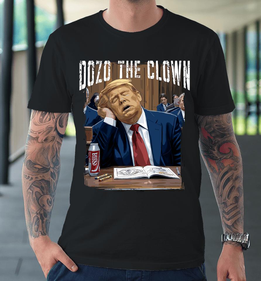 Dozo The Clown Donald Trump Sleeping At Trial Premium T-Shirt