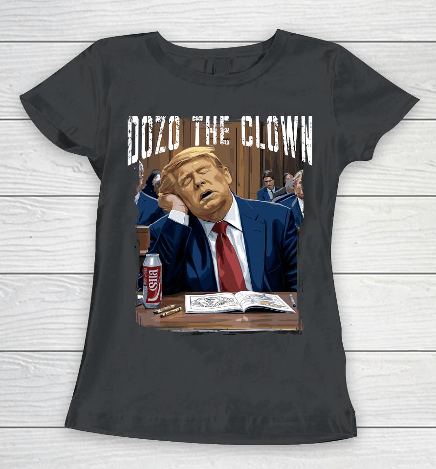 Dozo The Clown Donald Trump Sleeping At Trial Women T-Shirt