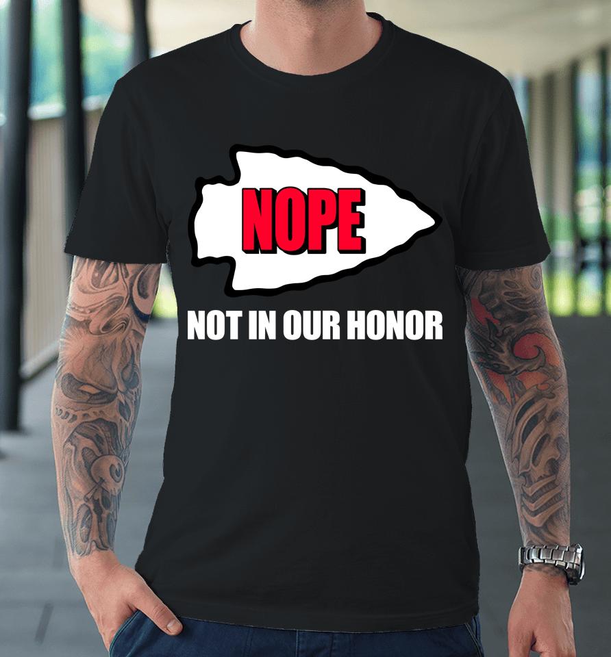 Dr Blackdeer Nope Not In Our Honor  Kansas City Indian Center Premium T-Shirt