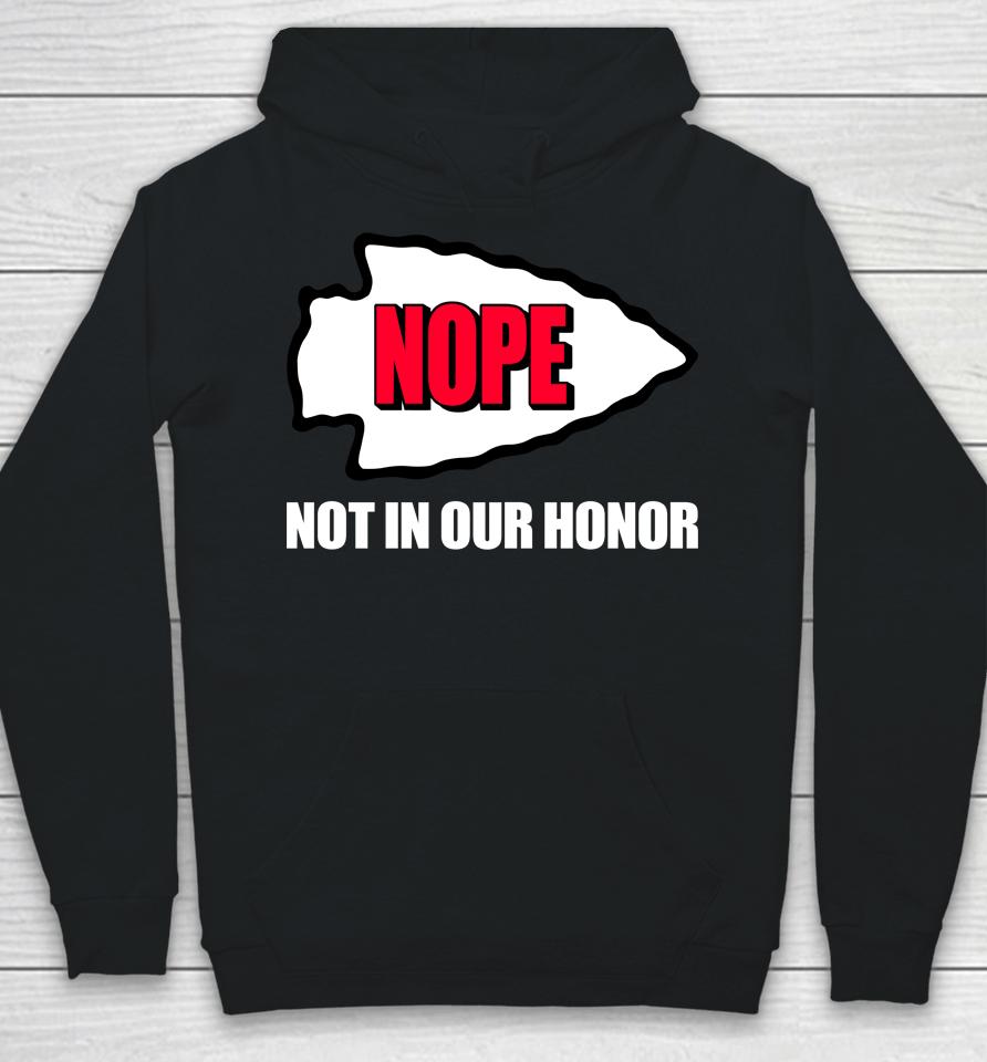Dr Blackdeer Nope Not In Our Honor  Kansas City Indian Center Hoodie