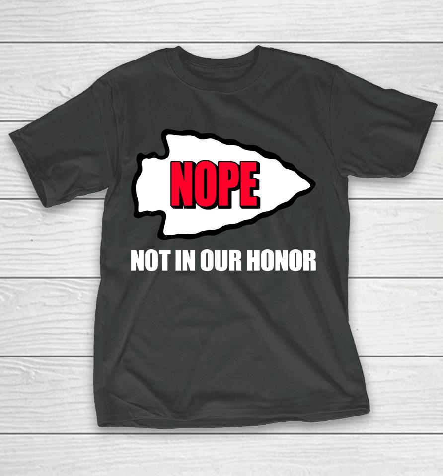 Dr Blackdeer Nope Not In Our Honor  Kansas City Indian Center T-Shirt