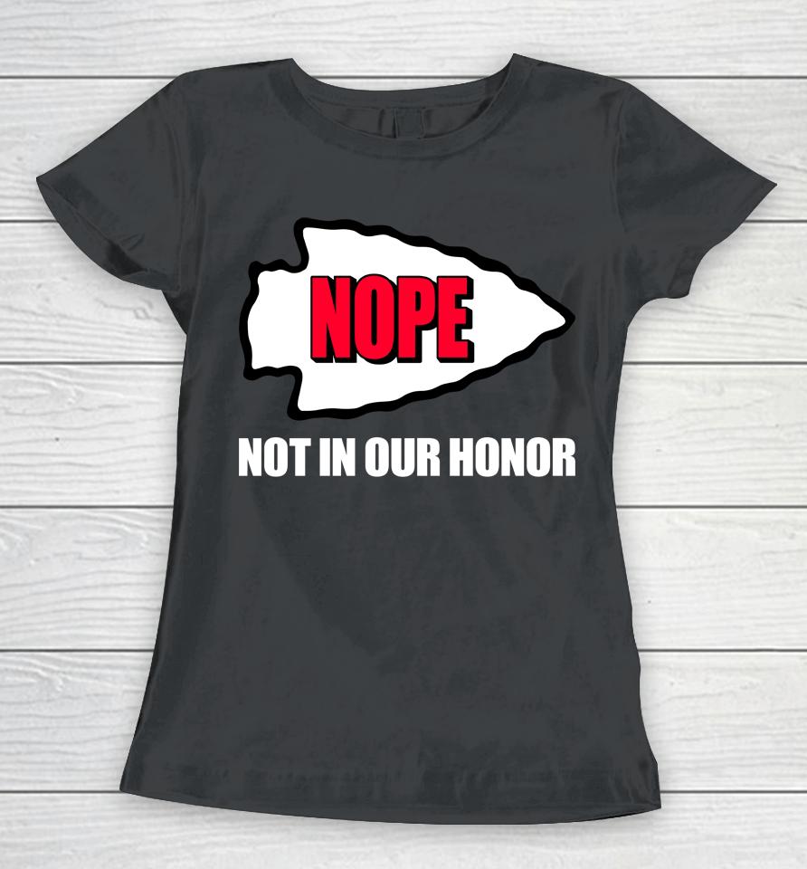 Dr Blackdeer Nope Not In Our Honor  Kansas City Indian Center Women T-Shirt