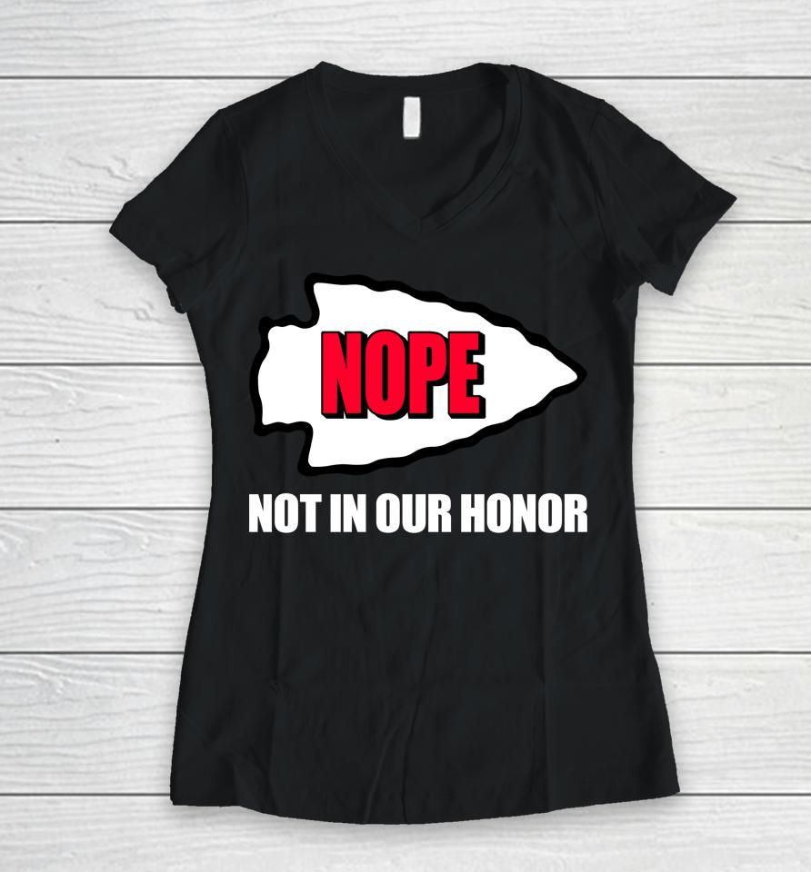 Dr Blackdeer Nope Not In Our Honor  Kansas City Indian Center Women V-Neck T-Shirt
