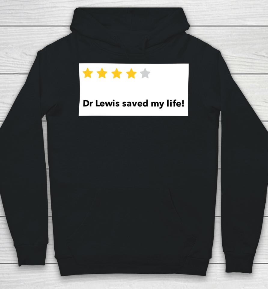 Dr Lewis Saved My Life Hoodie