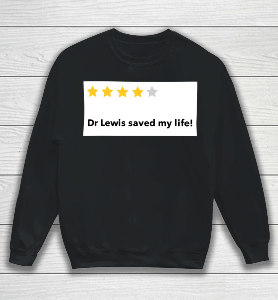Dr Lewis Saved My Life Sweatshirt