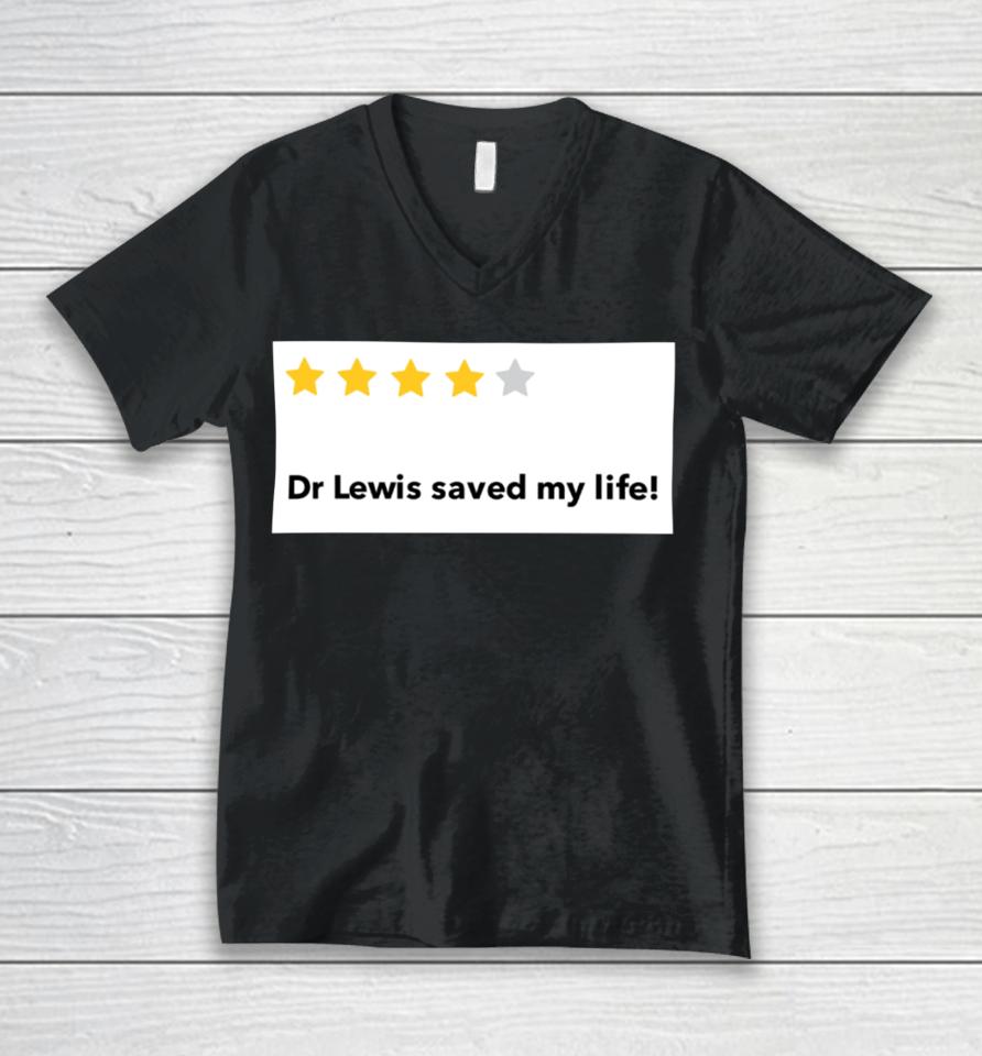 Dr Lewis Saved My Life Unisex V-Neck T-Shirt