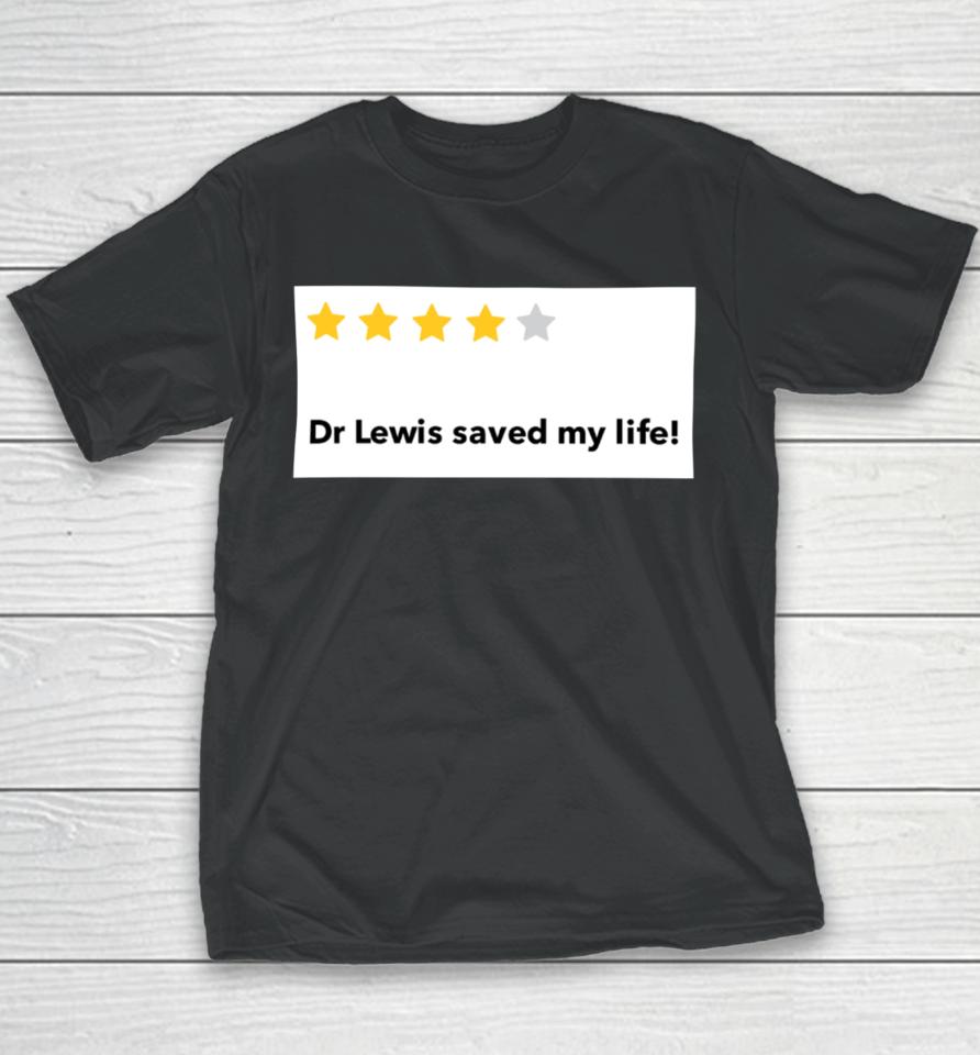 Dr Lewis Saved My Life Youth T-Shirt