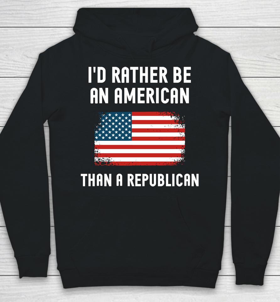 Dr Mike Davis I'd Rather Be An American Than A Republican Hoodie