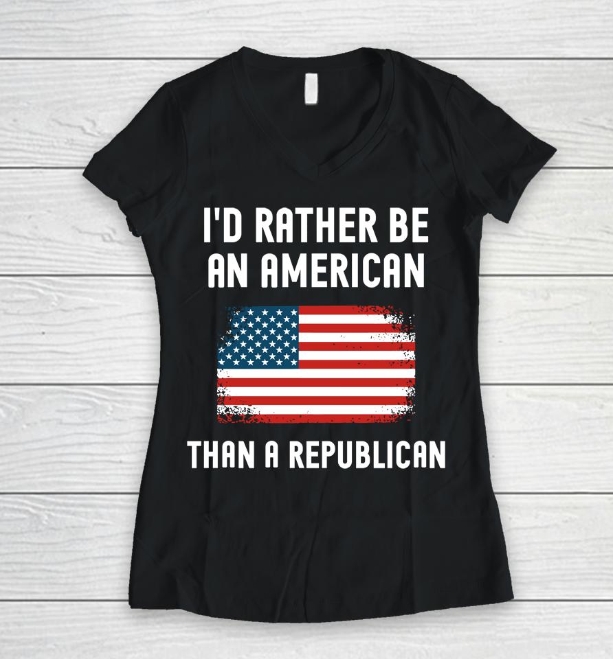 Dr Mike Davis I'd Rather Be An American Than A Republican Women V-Neck T-Shirt