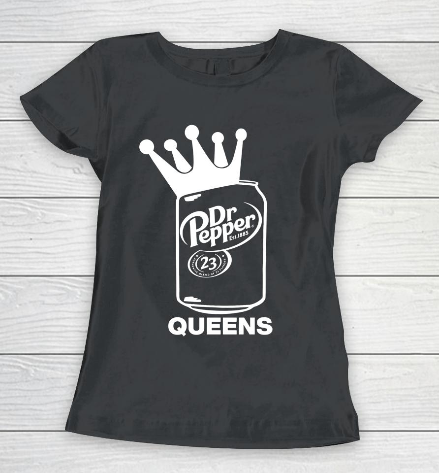 Dr Pepper Authentic Blend Of 23 Flavors Queens Women T-Shirt