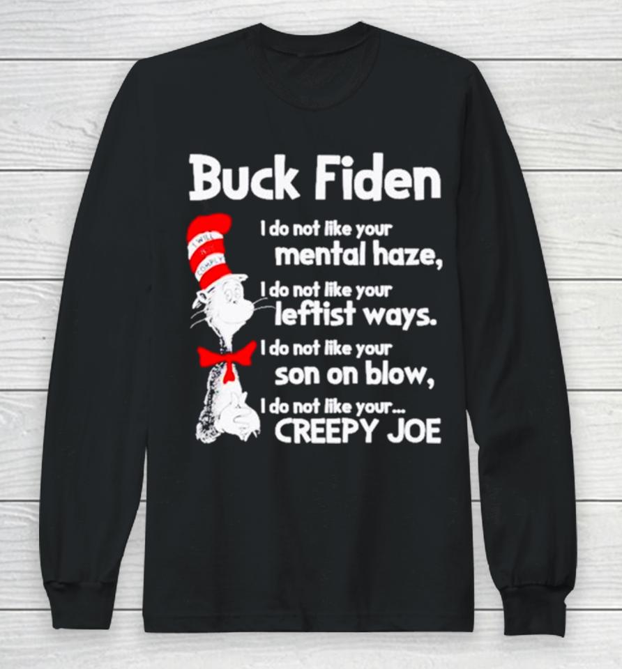 Dr Seuss Buck Fiden I Do Not Like Your Mental Haze Long Sleeve T-Shirt