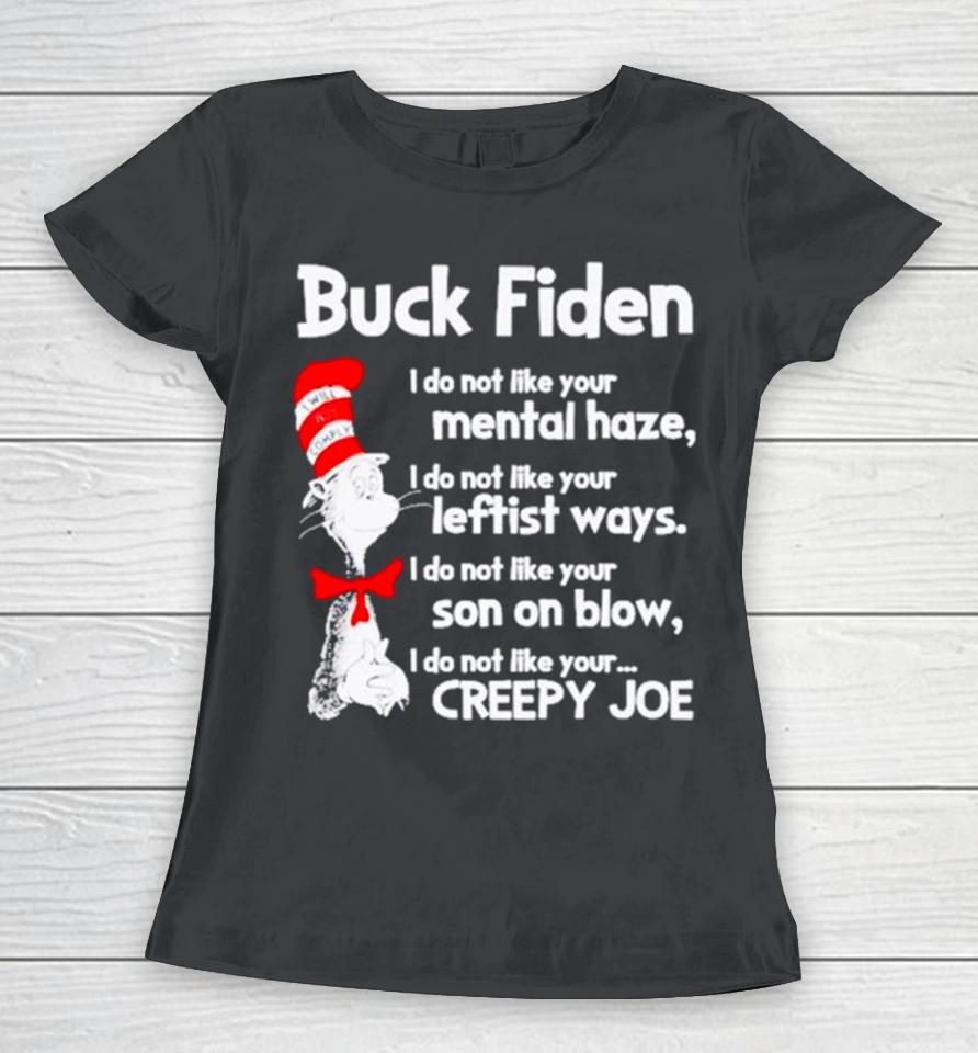 Dr Seuss Buck Fiden I Do Not Like Your Mental Haze Women T-Shirt