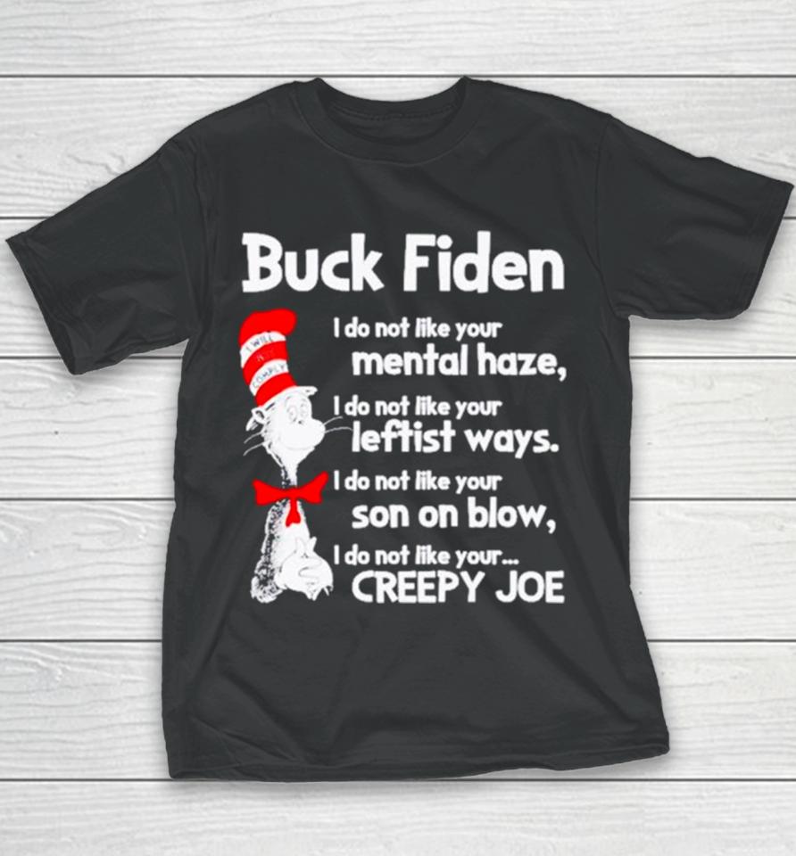 Dr Seuss Buck Fiden I Do Not Like Your Mental Haze Youth T-Shirt