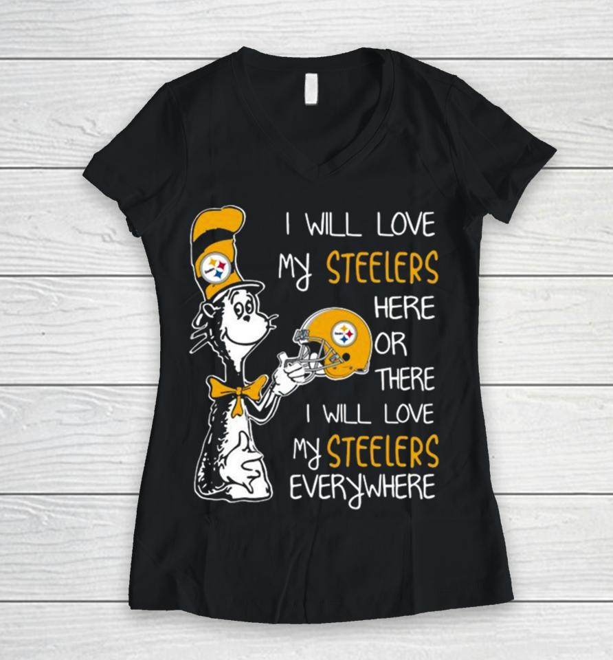 Dr Seuss I Will Love My Steelers Here Or There I Will Love My Steelers Everywhere Pittsburgh Steelers 2023 Unisex Women V-Neck T-Shirt
