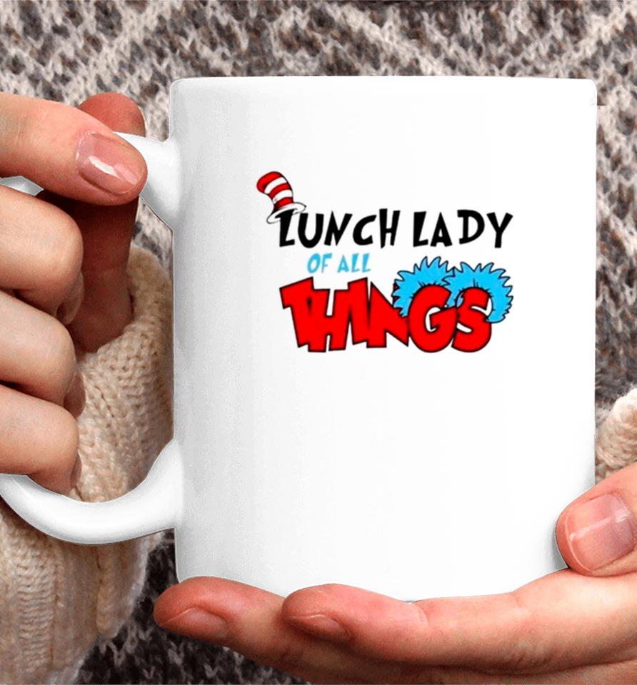 Dr Seuss Lunch Lady Of All Things Coffee Mug