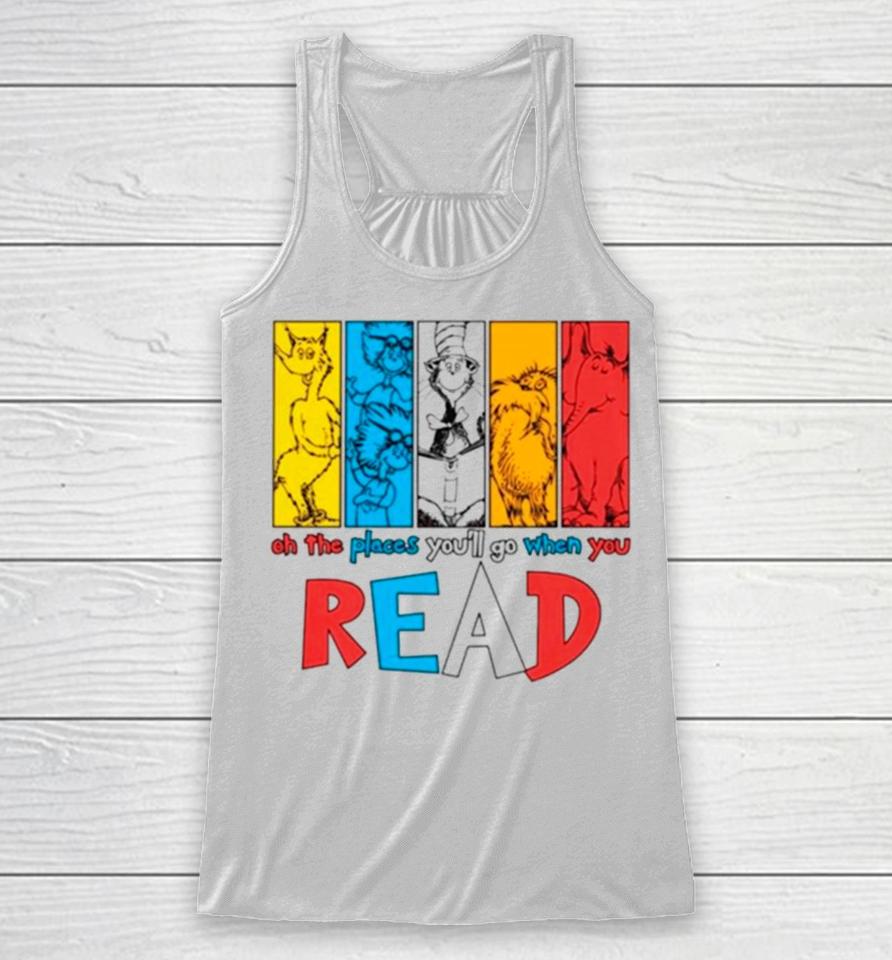 Dr Seuss Oh The Places You’ll Go When You Read Racerback Tank
